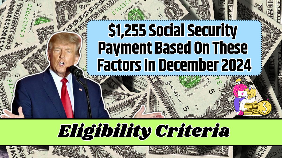 $1,255 Social Security Payment Based On These Factors In December 2024