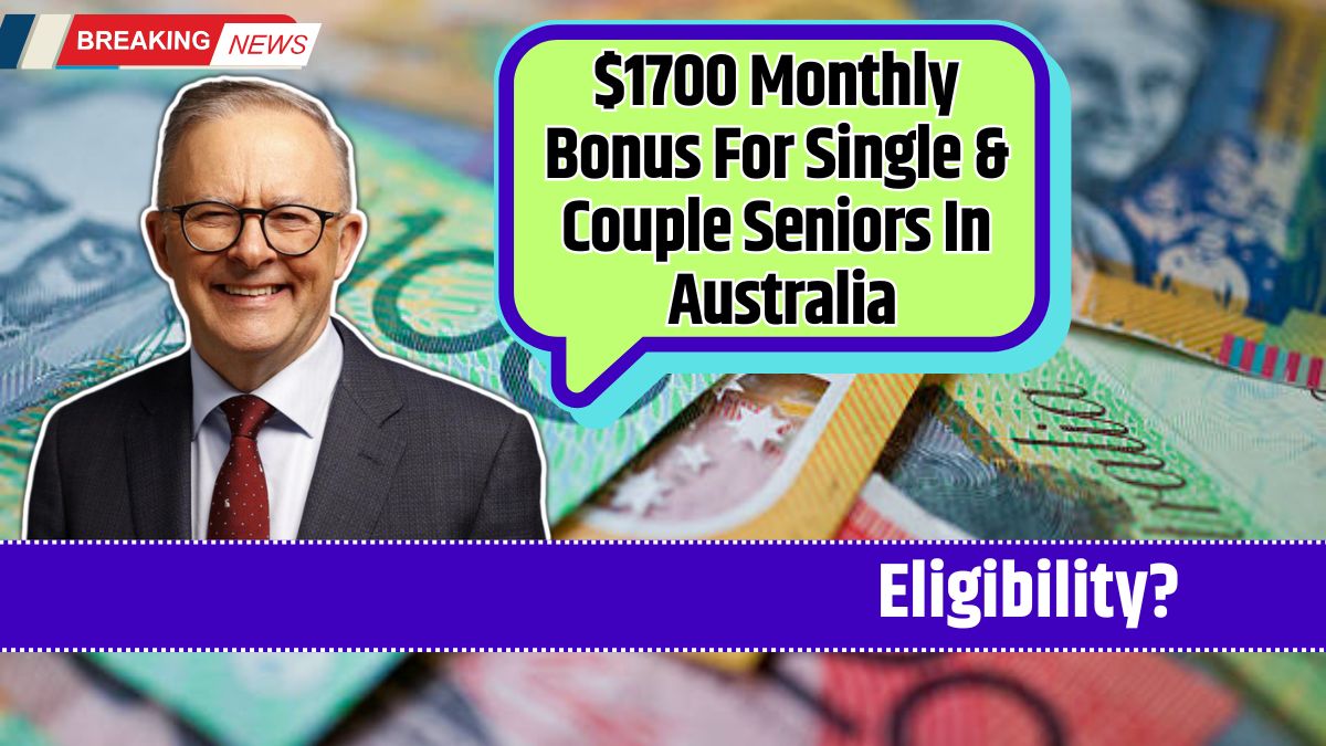 $1700 Monthly Bonus For Single & Couple Seniors In Australia