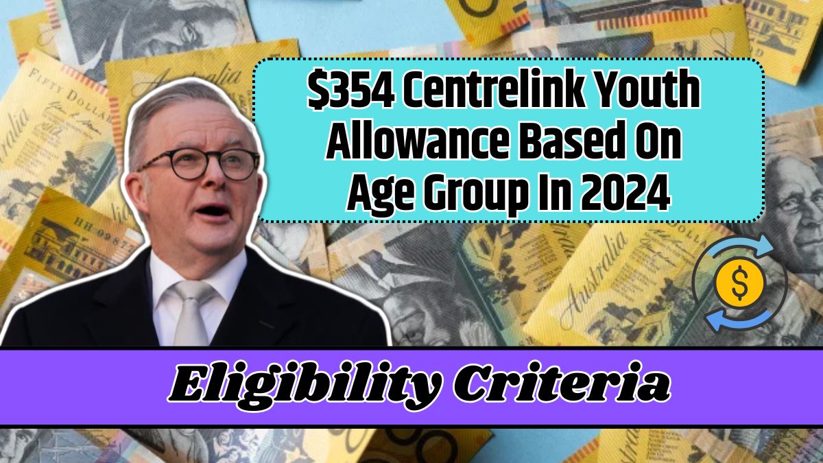 $354 Centrelink Youth Allowance Based On Age Group In 2024