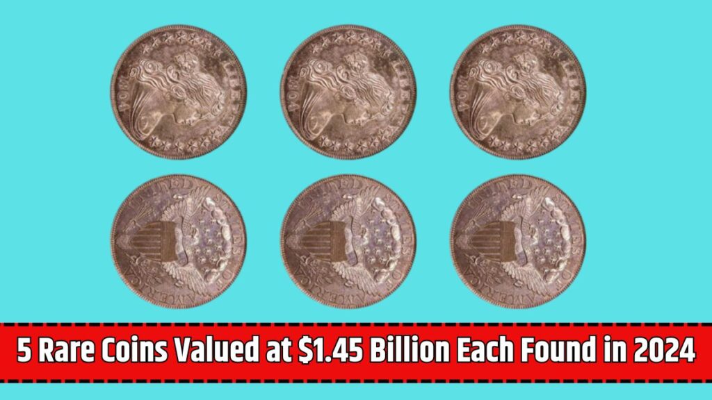 5 Rare Coins Valued at 1.45 Billion Each Found in 2024