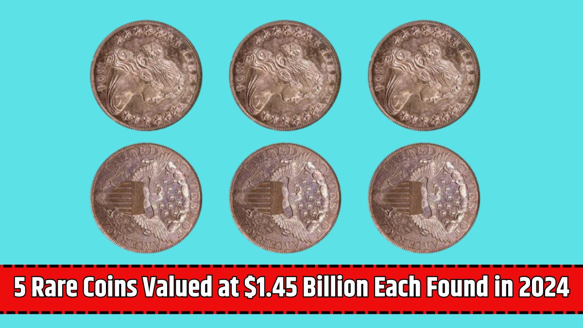 5 Rare Coins Valued at $1.45 Billion Each Found in 2024