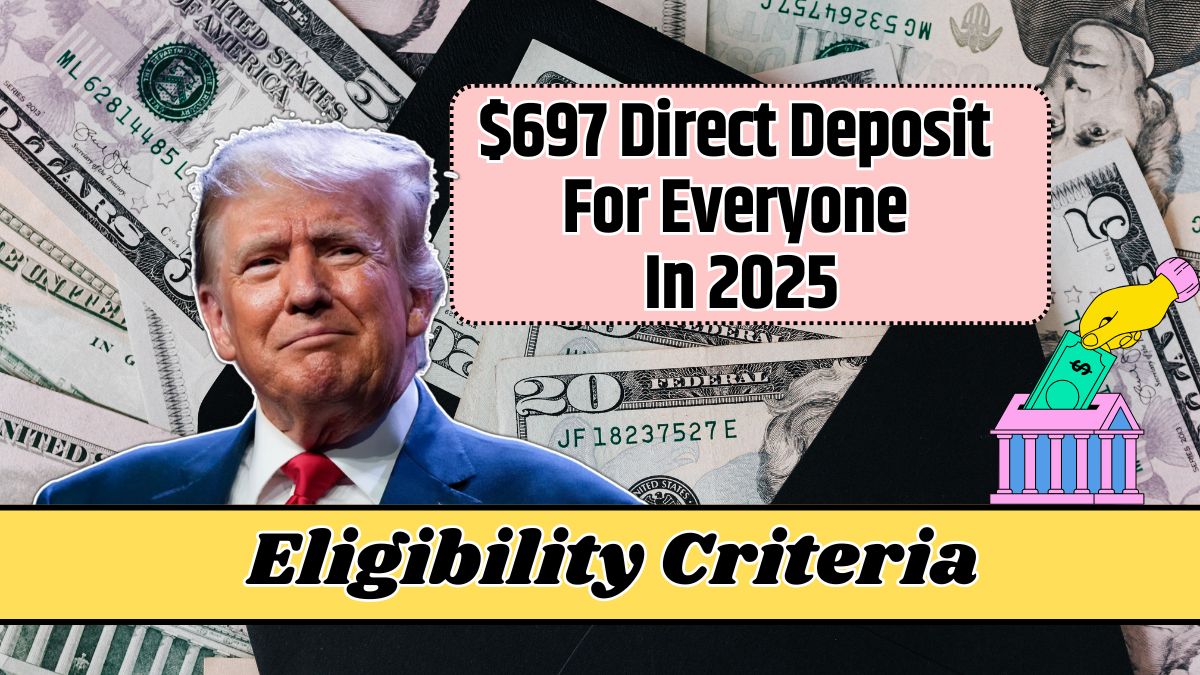 $697 Direct Deposit For Everyone In 2025