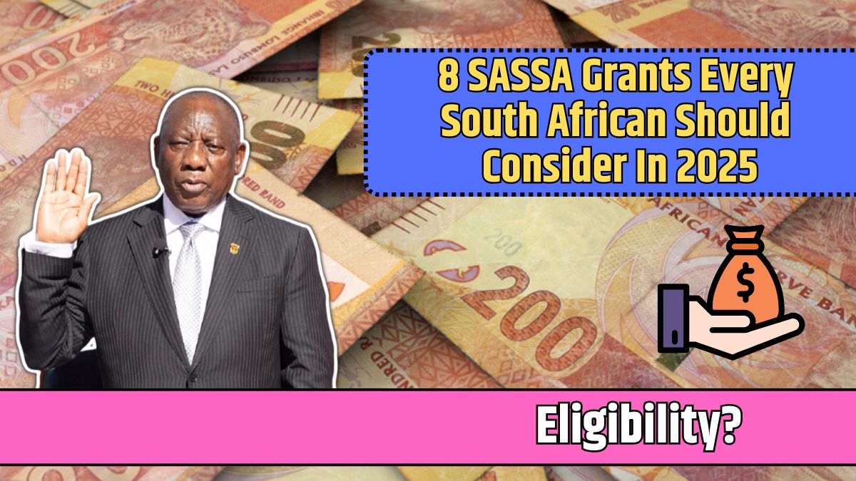 8 SASSA Grants Every South African Should Consider In 2025