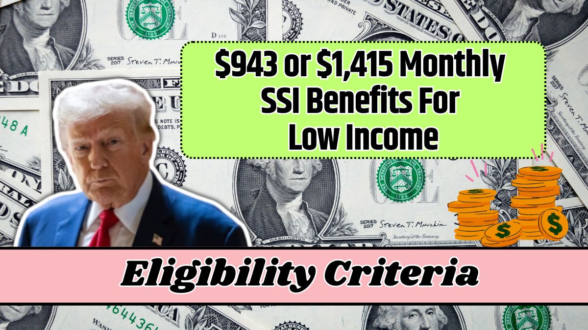 $943 or $1,415 Monthly SSI Benefits For Low Income