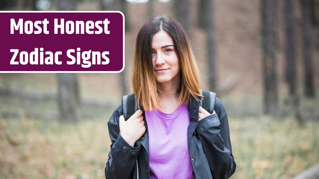 Top 5 Most Honest Zodiac Signs