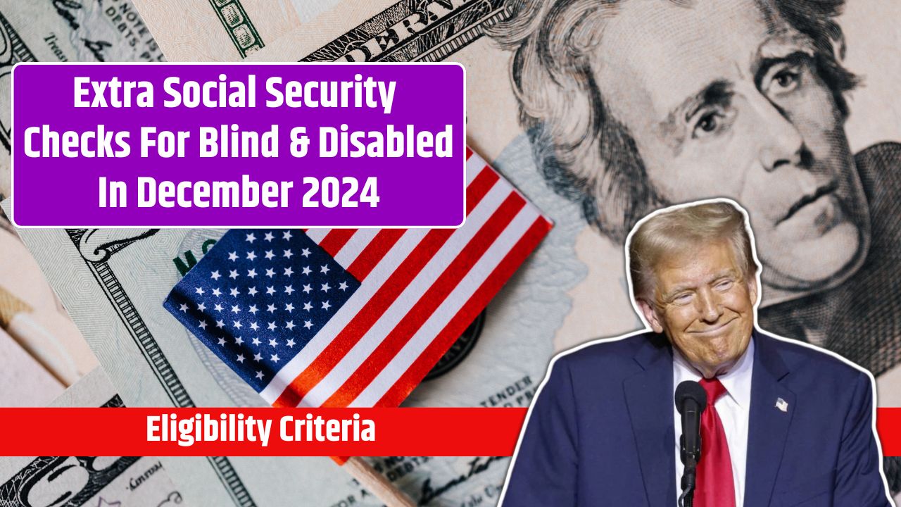 Extra Social Security Checks For Blind & Disabled In December 2024