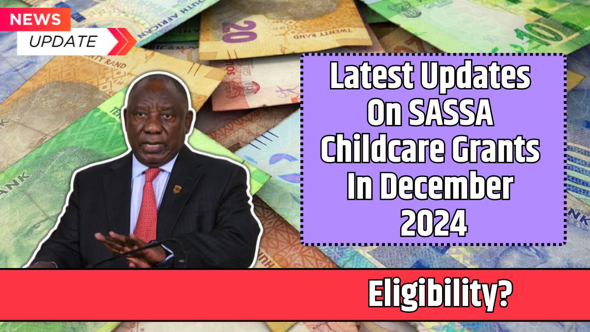 Latest Updates On SASSA Childcare Grants In December 2024