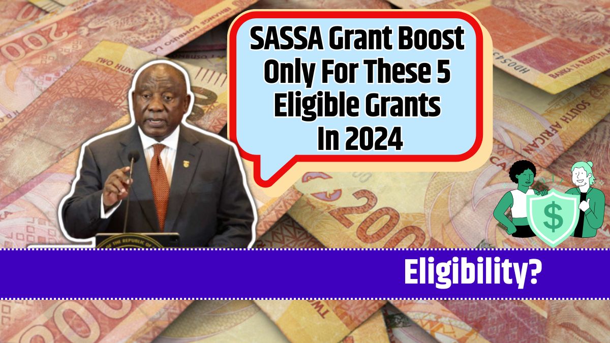 SASSA Grant Boost Only For These 5 Eligible Grants In 2024