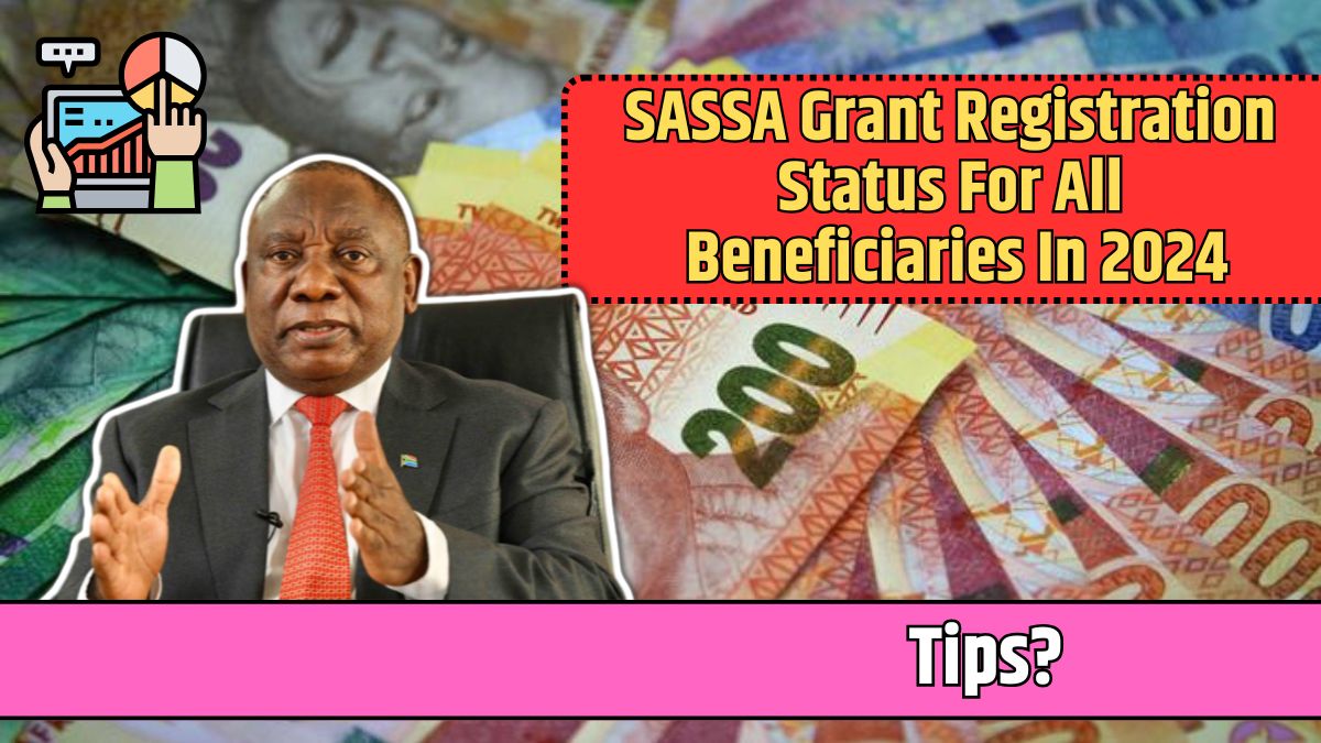 SASSA Grant Registration Status For All Beneficiaries In 2024