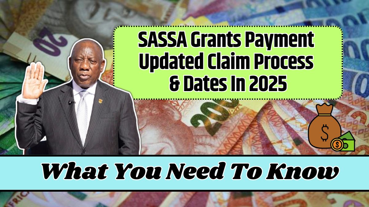 SASSA Grants Payment Updated Claim Process & Dates In 2025