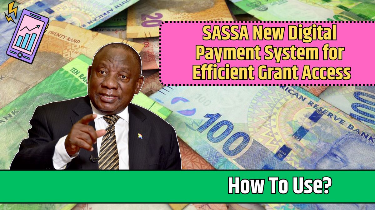 SASSA New Digital Payment System for Efficient Grant Access