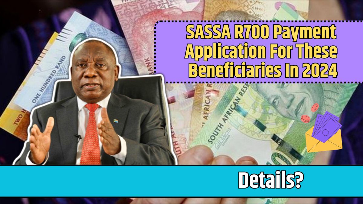 SASSA R700 Payment Application For These Beneficiaries In 2024