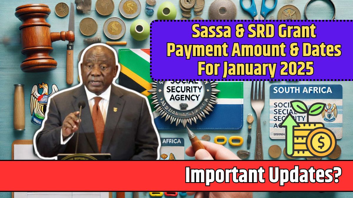 Sassa & SRD Grant Payment Amount & Dates For January 2025