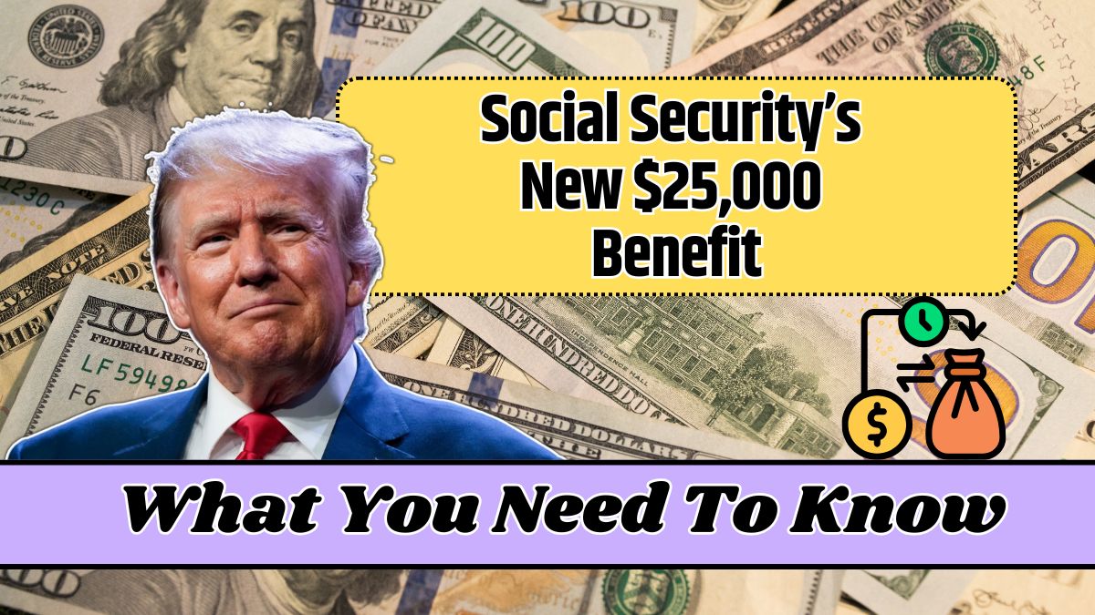 Social Security’s New $25,000 Benefit