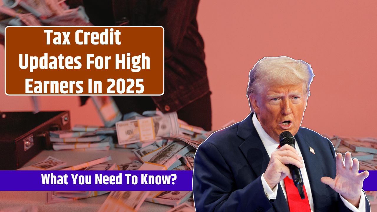 Tax Credit Updates For High Earners In 2025