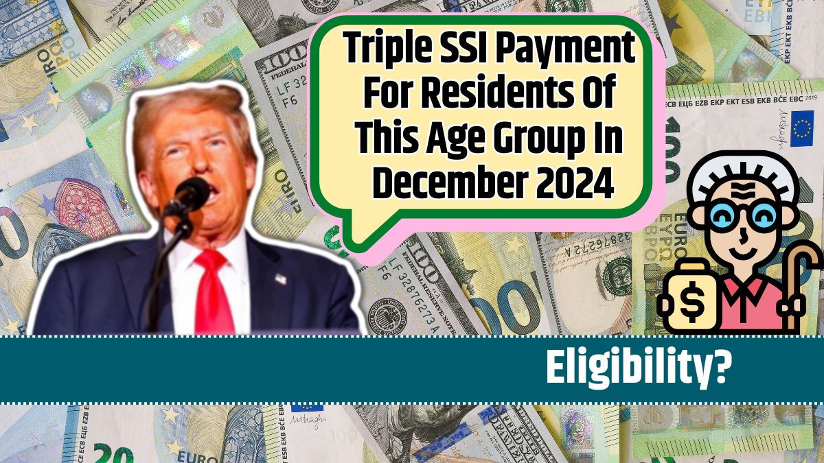 Triple SSI Payment For Residents Of This Age Group In December 2024