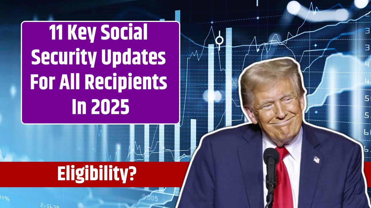 11 Key Social Security Updates For All Recipients In 2025