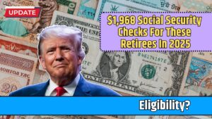 $1,968 Social Security Checks For These Retirees In 2025