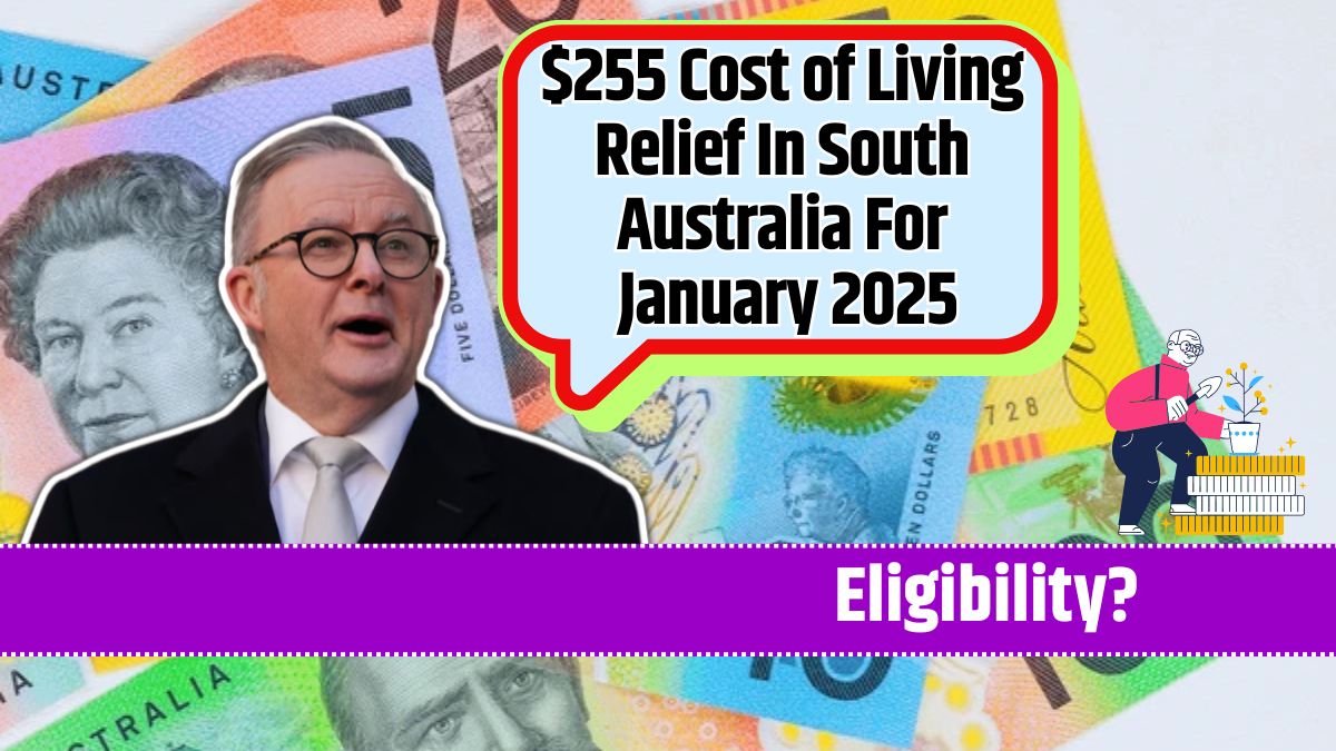 $255 Cost of Living Relief In South Australia For January 2025