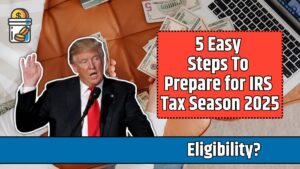 5 Easy Steps To Prepare for IRS Tax Season 2025