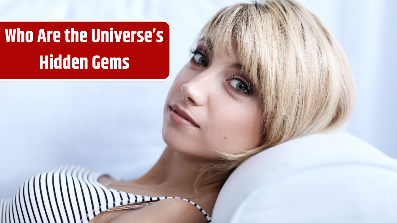 Who Are the Universe’s Hidden Gems