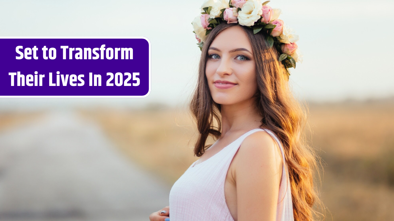 4 Zodiac Signs Set to Transform Their Lives In 2025