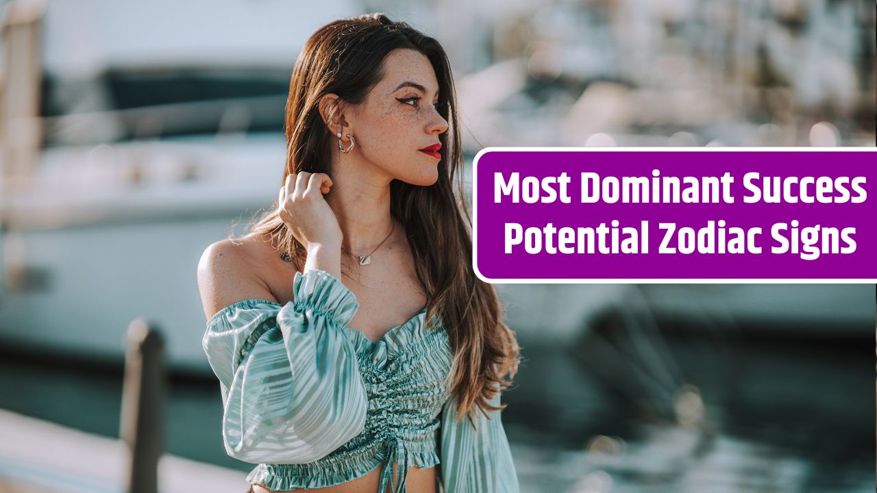 Most Dominant Success Potential Zodiac Signs