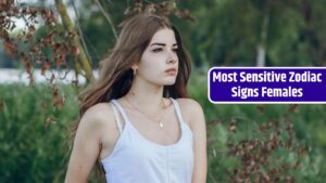 Most Sensitive Zodiac Signs Females