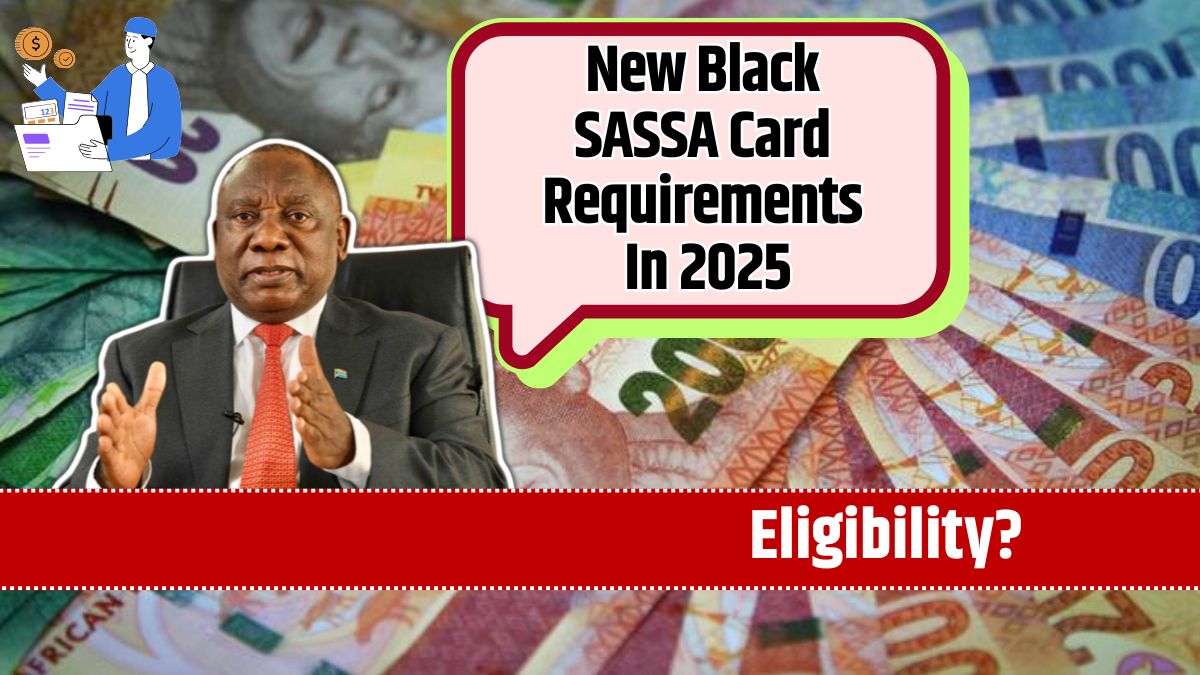 New Black SASSA Card Requirements In 2025