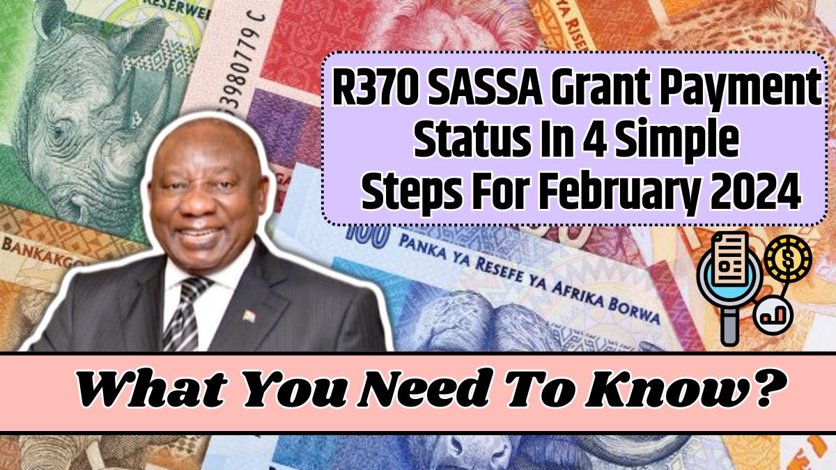 R370 SASSA Grant Payment Status In 4 Simple Steps For February 2024