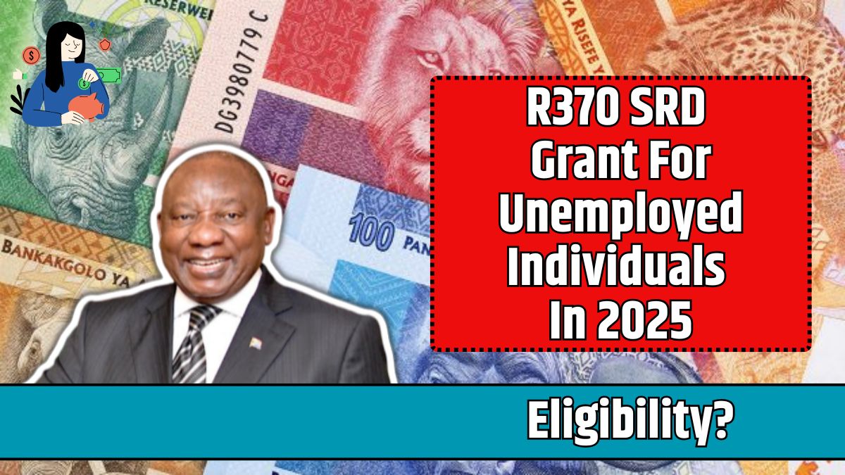 R370 SRD Grant For Unemployed Individuals In 2025