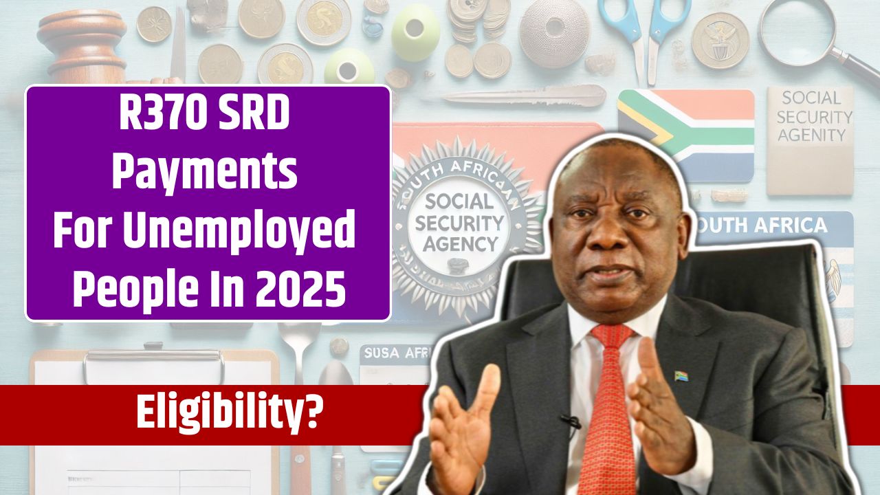 R370 SRD Payments For Unemployed People In 2025