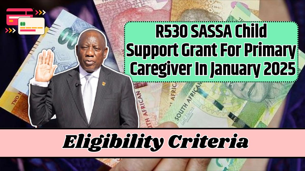 R530 SASSA Child Support Grant For Primary Caregiver In January 2025