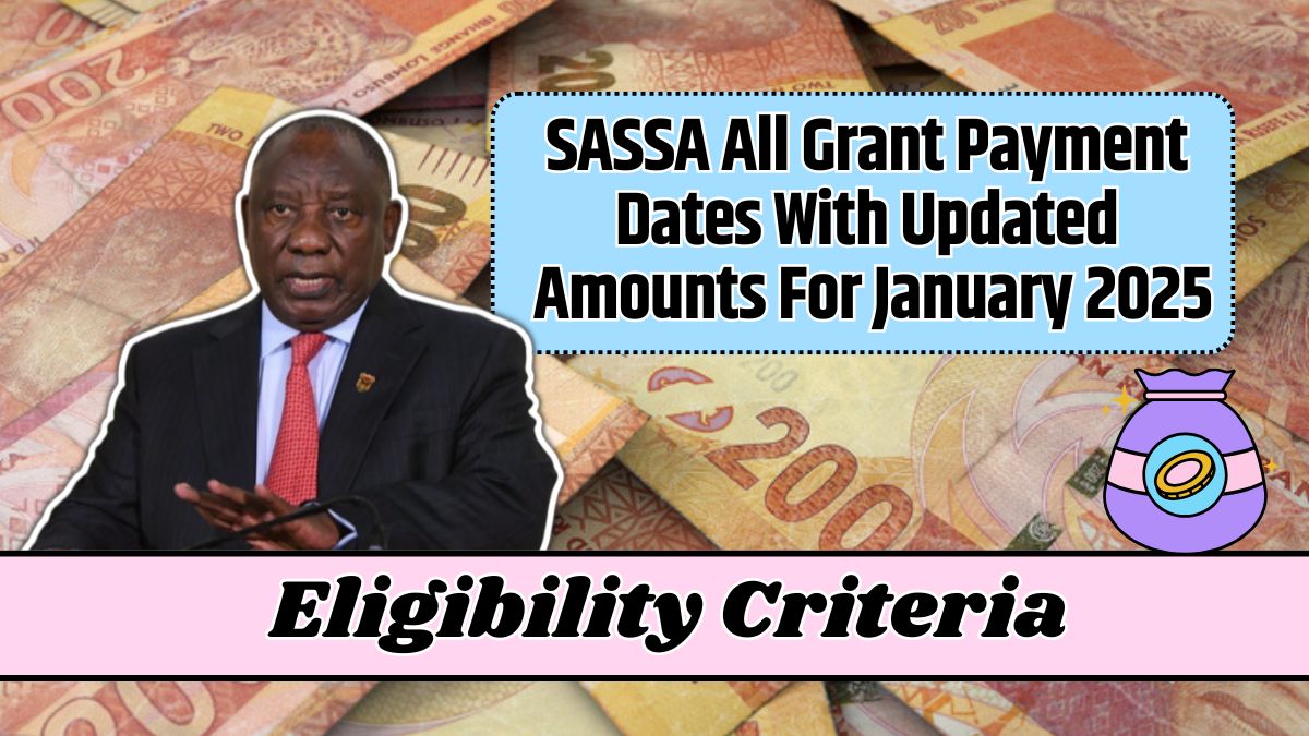 SASSA All Grant Payment Dates With Updated Amounts For January 2025