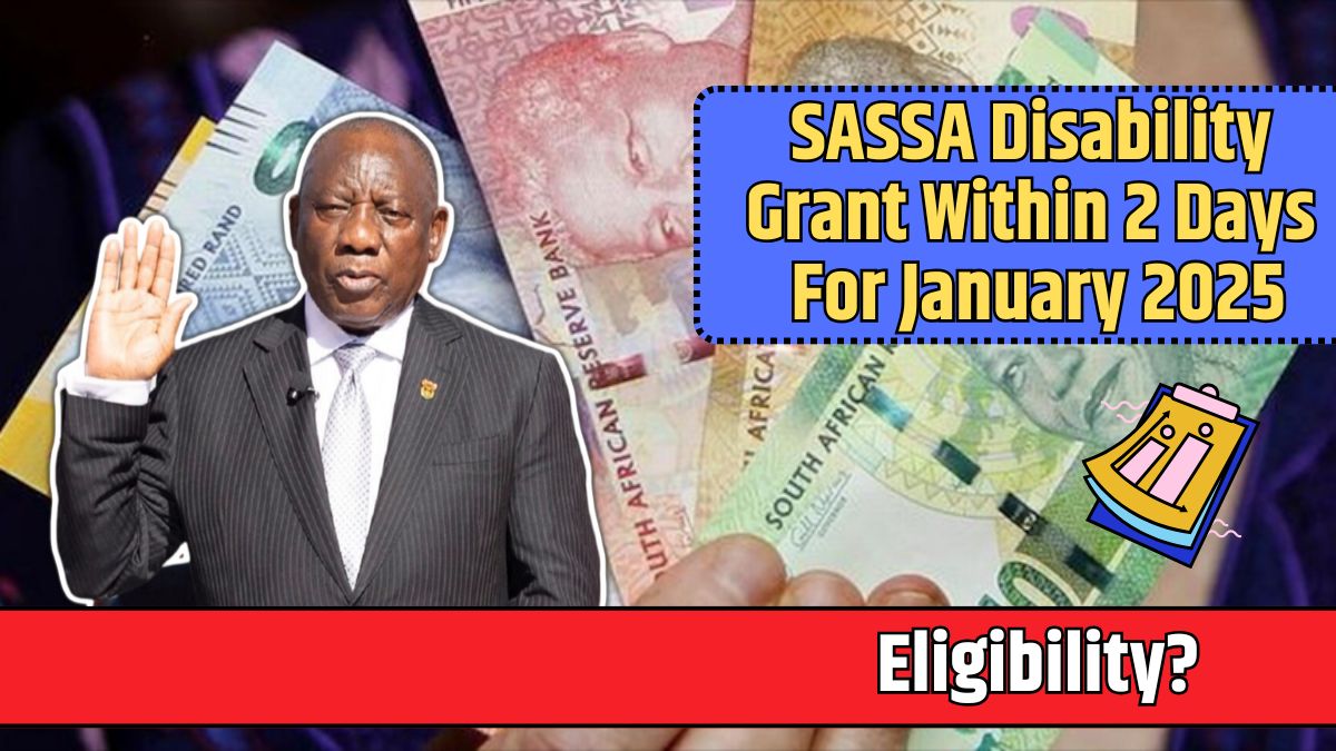 SASSA Disability Grant Within 2 Days For January 2025