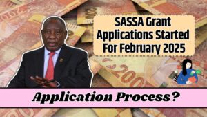 SASSA Grant Applications Started For February 2025