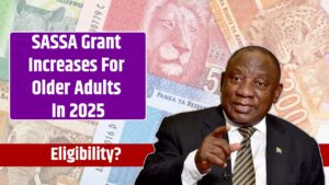 SASSA Grant Increases For Older Adults In 2025