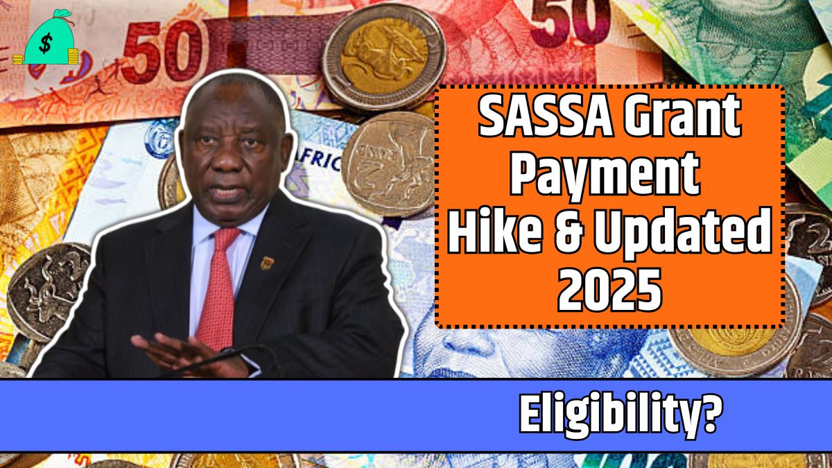 SASSA Grant Payment Hike & Updated 2025