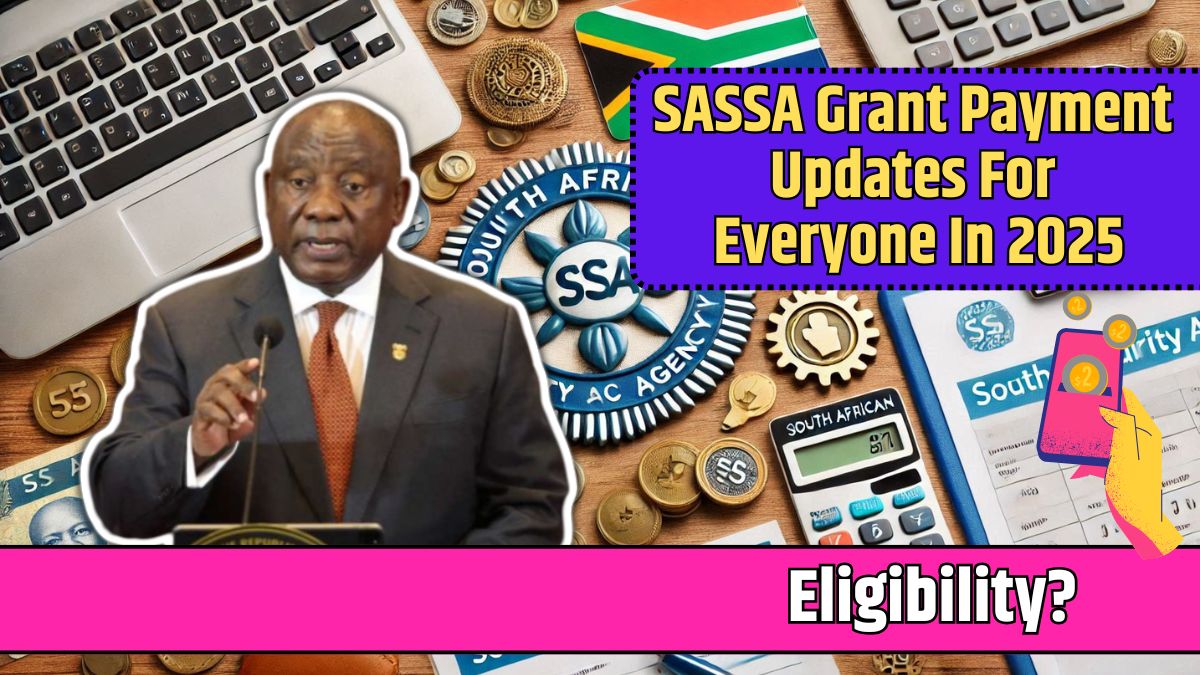 SASSA Grant Payment Updates For Everyone In 2025