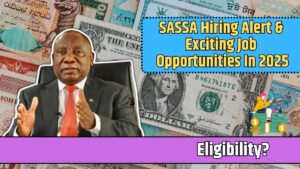 SASSA Hiring Alert & Exciting Job Opportunities In 2025