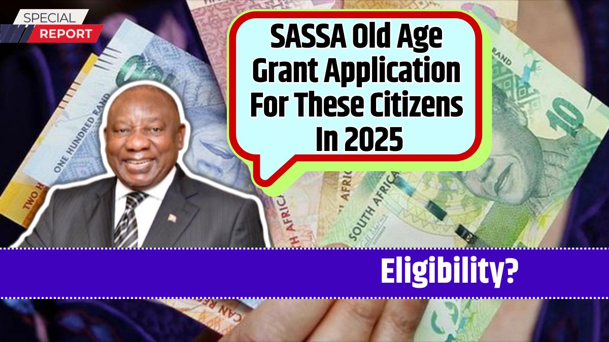 SASSA Old Age Grant Application For These Citizens In 2025