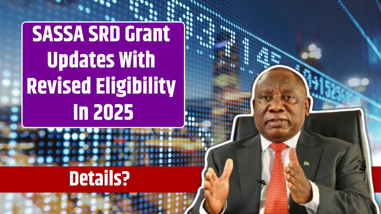 SASSA SRD Grant Updates With Revised Eligibility In 2025