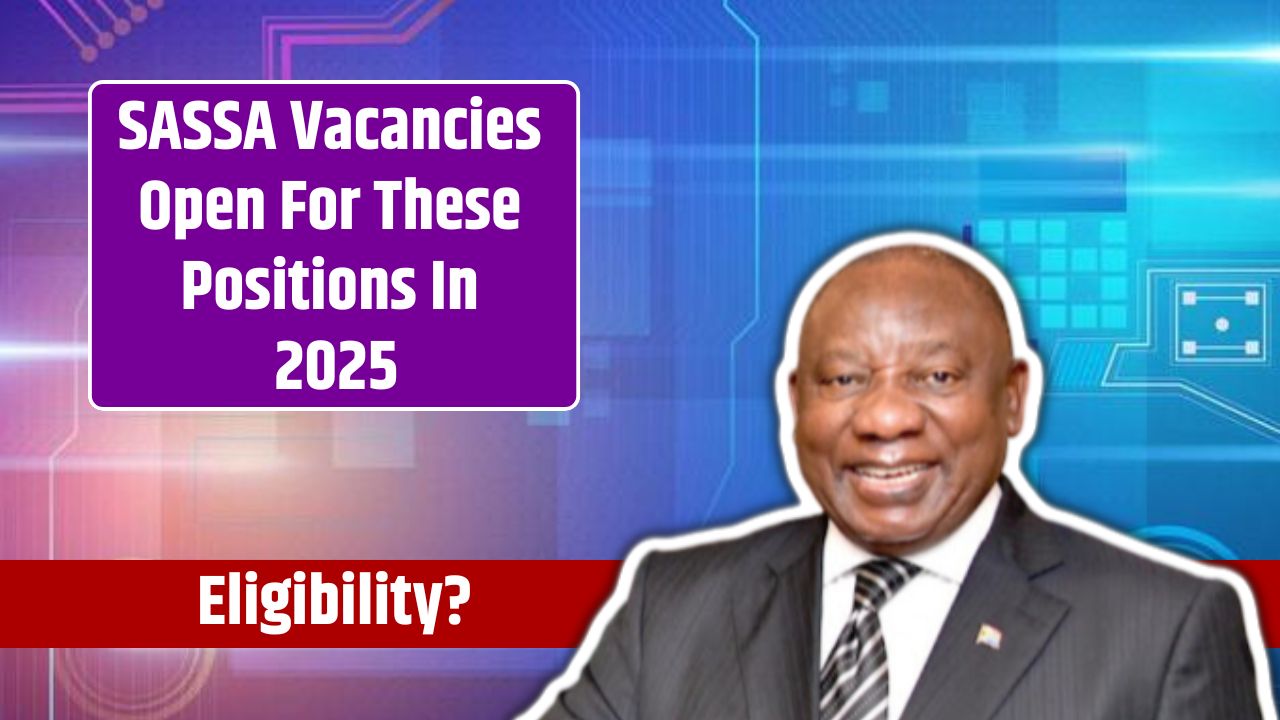 SASSA Vacancies Open For These Positions In 2025