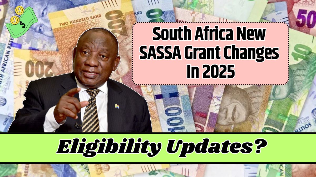 South Africa New SASSA Grant Changes In 2025