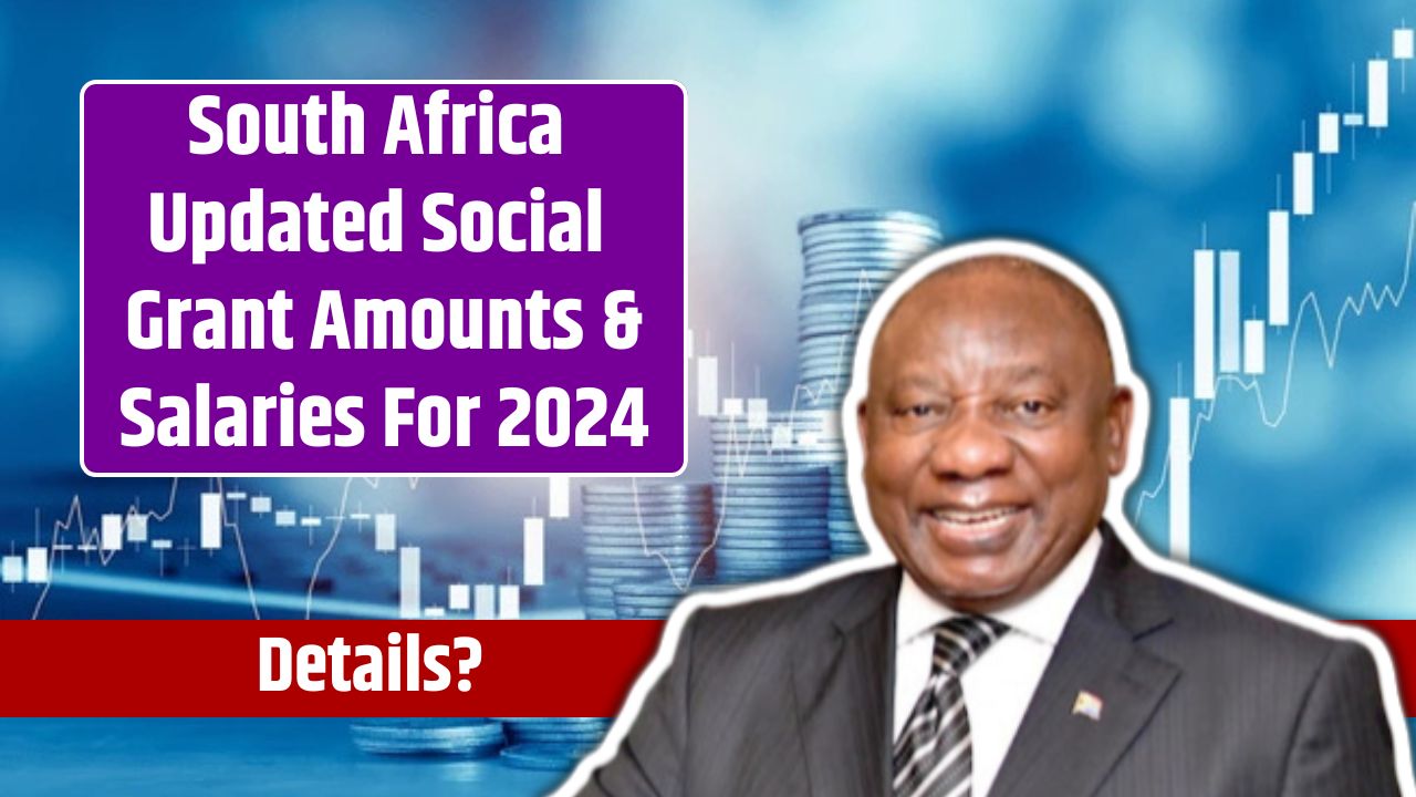 South Africa Updated Social Grant Amounts & Salaries For 2024