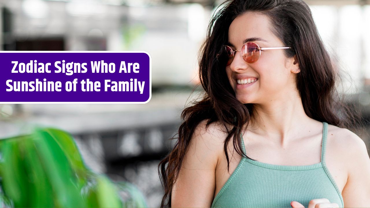 Zodiac Signs Who Are Sunshine of the Family