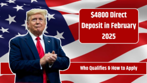 $4800 Direct Deposit in February 2025 - Who Qualifies & How to Apply